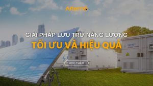 Khám phá 4 giải pháp lưu trữ năng lượng tối ưu và hiệu quả