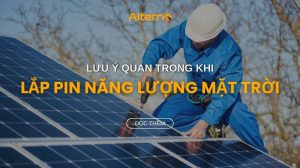 Hướng dẫn cách lắp pin năng lượng mặt trời để tối ưu hiệu suất